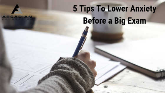 5 Tips to Lower Your Anxiety Before a Big Exam