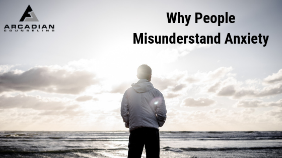 Why People Misunderstand Anxiety