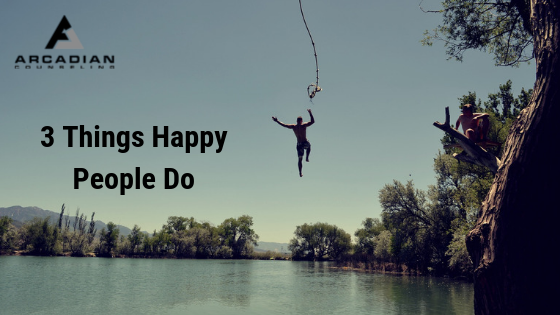 3 Things Happy People Do