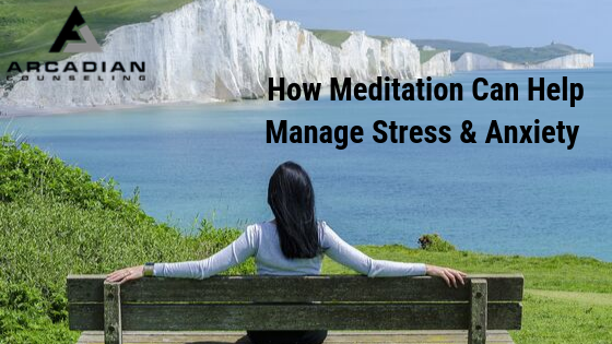 How Meditation Can Help Manage Stress & Anxiety