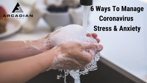 6 Ways To Manage Coronavirus Stress & Anxiety - Anxiety Therapist in ...