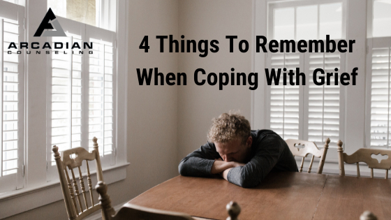 4 Things To Remember When Coping With Grief