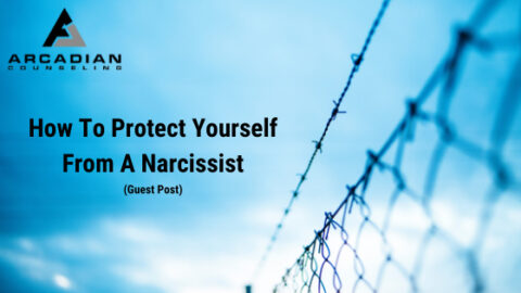 How To Protect Yourself From A Narcissist | Arcadian Counseling
