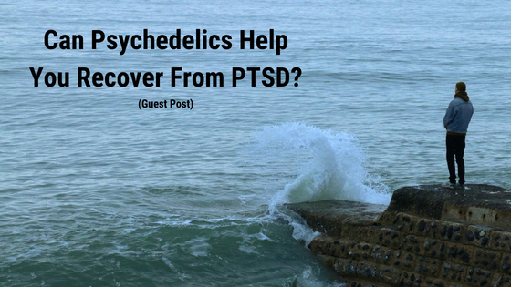 Can Psychedelics Help You Recover From PTSD?