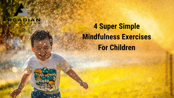 4 Super Simple Mindfulness Exercises For Kids