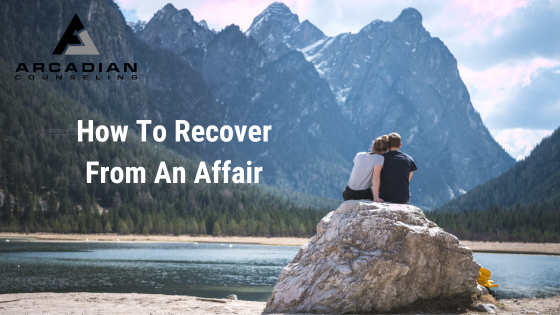 How To Recover From an Affair