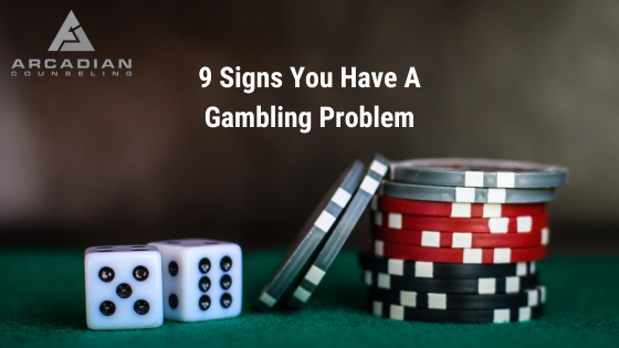 9 Signs of A Gambling Problem