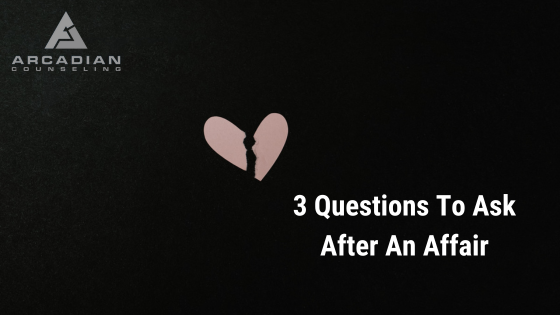 3 Questions To Ask After An Affair
