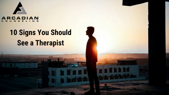 10 Signs You Should See a Therapist