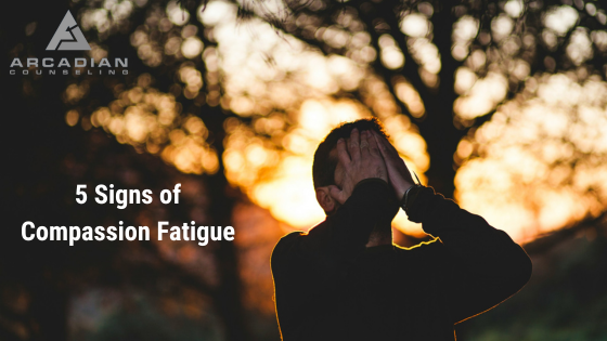 5 Signs of Compassion Fatigue