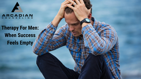 Therapy for Men: When Success Feels Empty