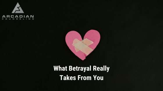 Betrayal: When Trust Breaks and Your World Shifts