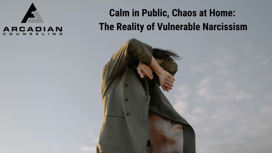 Charm in Public, Chaos at Home: The Reality of Vulnerable Narcissism