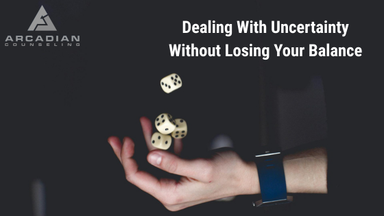 Dealing With Uncertainty Without Losing Your Balance